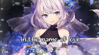 Nightcore ⇢ In The Name Of Love Lyrics [upl. by Kiele]