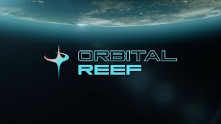 Announcing Orbital Reef  Your Address in Orbit [upl. by Aivatco]