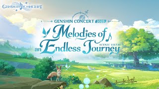 GENSHIN CONCERT 2023 quotMelodies of an Endless Journeyquot  Genshin Impact GenshinConcert2023 [upl. by Maryann986]