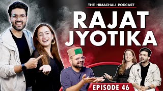 Jyotika and Rajat  The Himachali Podcast  Episode 46  JyotikaRajat [upl. by Tichonn]