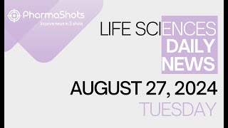 LIFE SCIENCES  DAILY NEWS  AUGUST 27 2024  PHARMASHOTS [upl. by Haisa892]