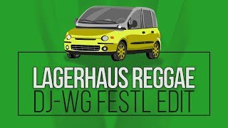 LAGERHAUS REGGAE DJWG FESTL EDIT [upl. by Zelazny919]