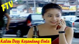 FTV Terbaru 2018  Kalau Desy Kesandung Cinta  Tomy Kurniawan Nikita Willy [upl. by Goldberg985]