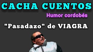 Mucho VIAGRA Humor de cacha cuentos [upl. by Austina]