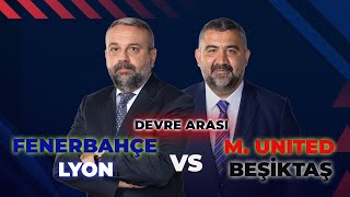 Fenerbahçe  M United  Lyon  Beşiktaş Devre Arası ExxenSpor [upl. by Margi]