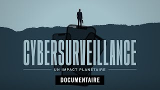 Cybersurveillance un impact planétaire Documentaire en intégralité [upl. by Niraj554]