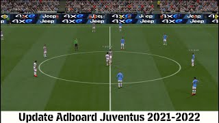 Full Preview Update Adboard Juventus 20212022 For PES 2017 [upl. by Kcirdnekal]