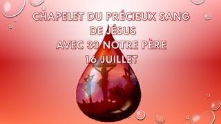 16 JUILLET CHAPELET DU PRÉCIEUX SANG DE JÉSUS [upl. by Joellen]