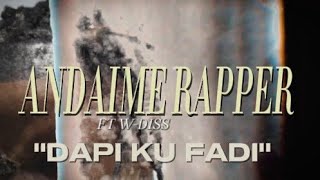 ANDAIME RAPPER FT WDISS quotDAPI KU FADIquot VIDEO OFICIAL4K [upl. by Airom304]