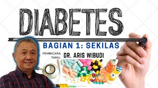 INDONESIAN Apa itu Diabetes Bagian 1 Sekilas  ft Dr Aris Wibudi [upl. by Dewey]