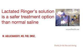 Lactated Ringers solution is a safer treatment option than normal saline [upl. by Londoner]