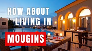 How about living in MOUGINS [upl. by Beisel516]