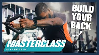 The Best Back Workouts For Building Muscle amp Definition  Masterclass  Myprotein [upl. by Norehs927]