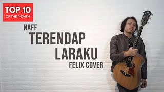 Naff  Terendap Laraku Felix Cover [upl. by Woodley]