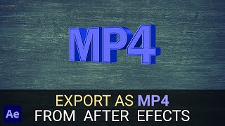 How to Export as MP4 from After Effects [upl. by Akimrehs]