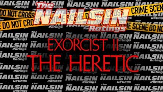 The Nailsin RatingsThe Exorcist II The Heretic [upl. by Nueormahc]