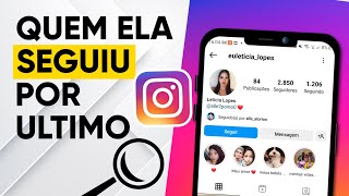 Como saber quem a pessoa seguiu por ultimo no instagram [upl. by Lehte]