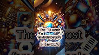 The 10 Most Famous People in the World facts usa most famouspeople shorts short uk top [upl. by Geiss]