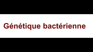 Bacteriologie  Genetique Bacterienne FMPC [upl. by Ahk]