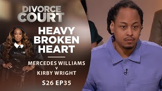 Heavy Broken Heart Mercedes Williams v Kirby Wright  Season 26 Episode 35 [upl. by Oric]