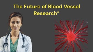 Angiogenesis The Future of Blood Vessel Research” [upl. by Hepza]