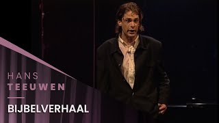 Hans Teeuwen  Bijbelverhaal  Hard en Zielig [upl. by Annavaig159]