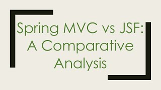 Spring MVC vs JSF A Comparative Analysis [upl. by Oman]