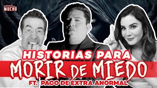 HISTORIAS PARANORMALES 22 ft Paco Extra Anormal  De Todo Un Mucho Martha Higareda y Yordi Rosado [upl. by Eiggam802]