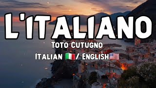 Toto Cutugno – L’italiano Italian and English lyrics [upl. by Meneau985]