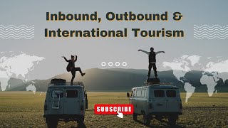 difference between Inbound Outbound amp International Tourism [upl. by Nahtan]