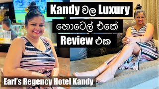 Earl’s Regency Hotel Kandy  නුවර යන අයට නිදහසේ ඉන්න පුළුවන් නියම තැනක්  5 ⭐️ Hotel Review  Bhagi [upl. by Seavey]