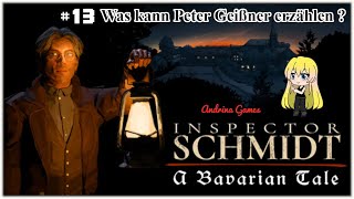 Inspector Schmidt A Bavarian Tale 13 Was kann Peter Geißner erzählen  Deutsch german Gameplay [upl. by Nelac]