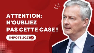 Impôts 2023 Surtout Noubliez Pas De Cocher Cette Case [upl. by Jana]