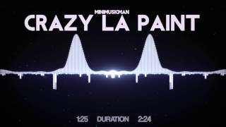 MiniMusicMan  Crazy La Paint [upl. by Preston]