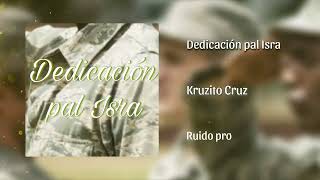 DEDICACIÓN PARA EL ISRA EL MORE  KRUZITO CRUZRuido pro Tcs Records [upl. by Nemraciram]