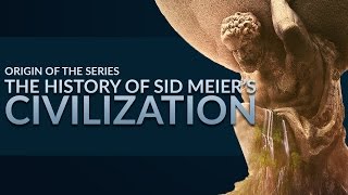 The History of Sid Meiers Civilization  From MicroProse to Firaxis and Beyond [upl. by Binnie]