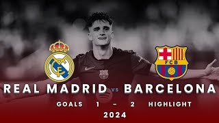 Real Madrid  Barcelona 12 All Goals amp Highlights 2024 [upl. by Ecinerev]