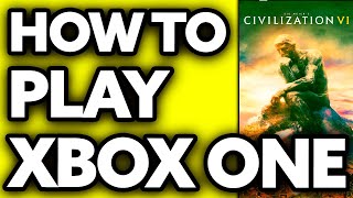 How To Play Civilization 6 Xbox One  Step by Step [upl. by Noiro]