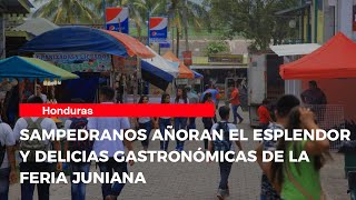 Sampedranos añoran el esplendor y delicias gastronómicas de la Feria Juniana [upl. by Chabot]