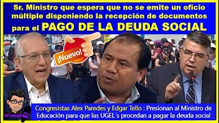 🔴👉SR MINISTRO DE EDUCACION 😱😱 ¿CUANDO SALE EL REGLAMENTO PARA EL PAGO DE LA DEUDA SOCIAL [upl. by Eelram526]