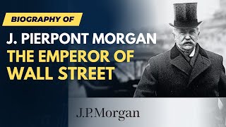 How JP Morgan Started  Finance Documentary [upl. by Eemiaj]