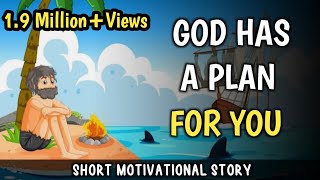 GOD HAS A PLAN FOR YOU  Gods plan  motivational story [upl. by Kale]