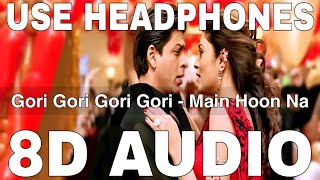 Gori Gori Gori Gori 8D Audio  Main Hoon Na  Shahrukh Khan Farah Khan Sushmita SenAmrita Rao [upl. by Ayekehs]