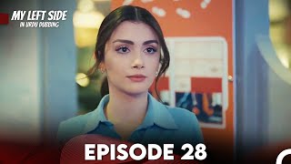 My Left Side Episode 28 Urdu Dubbed [upl. by Nasya314]