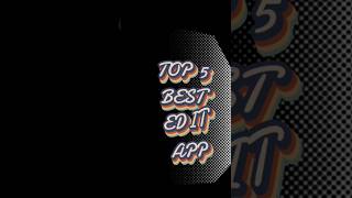 TOP 5 BEST EDITING APP EDI editing viralshorts videos [upl. by Arod]