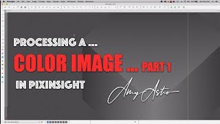PixInsight  Processing a Color Image OSC Part 1 of 4 [upl. by Leeann]