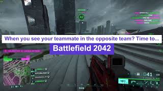 What you do when you find out your teammate in the opposite team in Battlefield 2042 [upl. by Geis803]