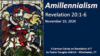 quotAmillennialismquot  Revelation 2016 November 10 2024 [upl. by Kcajyllib630]