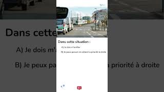 Que doisje faire dans cette situation  marrêter ou céder la priorité à droite  codes mobile [upl. by Shepperd]