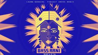 Laung Gawacha  NUCLEYA  Farasat Anees Remix [upl. by Denise]